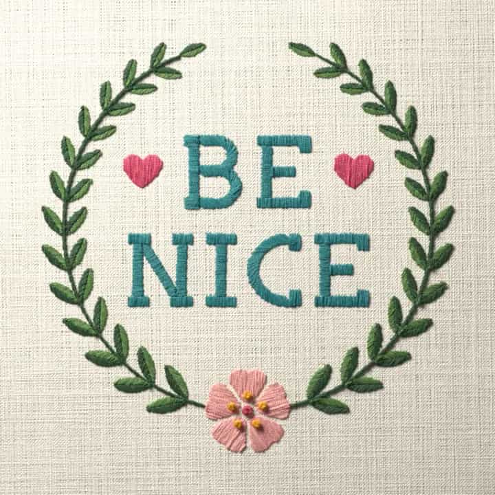 Be nice: preview of the stitched design