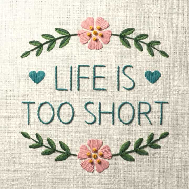 Life is too short: preview of the stitched design