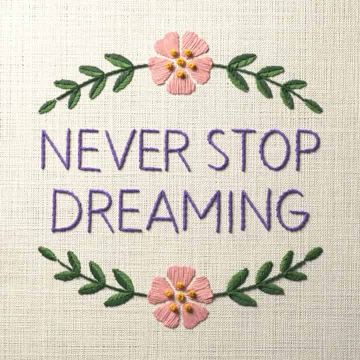 Never stop dreaming: preview of the stitched design