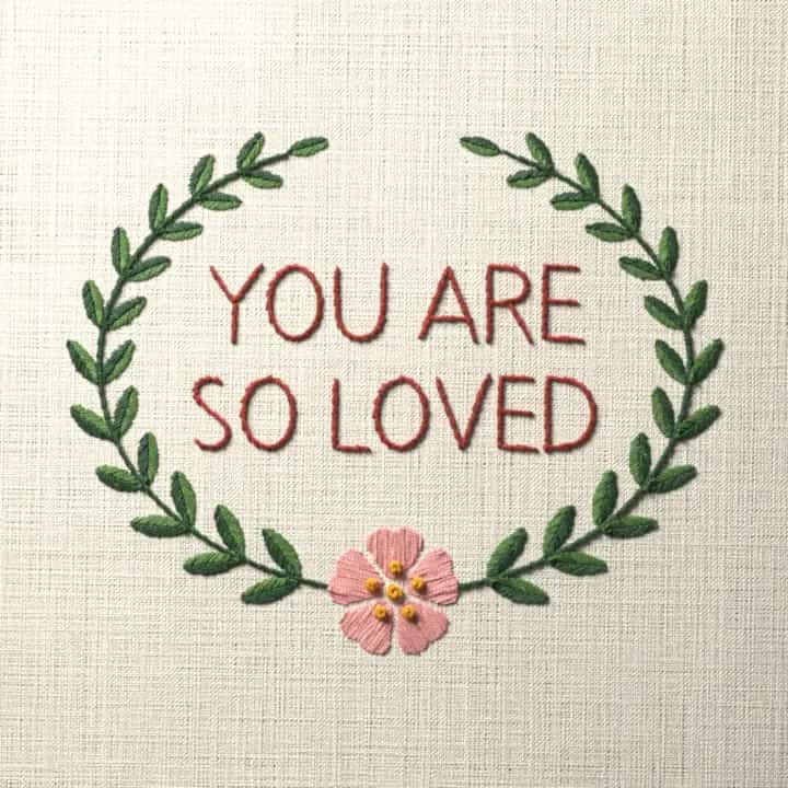 You are so loved: preview of the stitched design